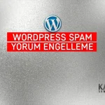 Wordpress Spam Yorum Engelleme