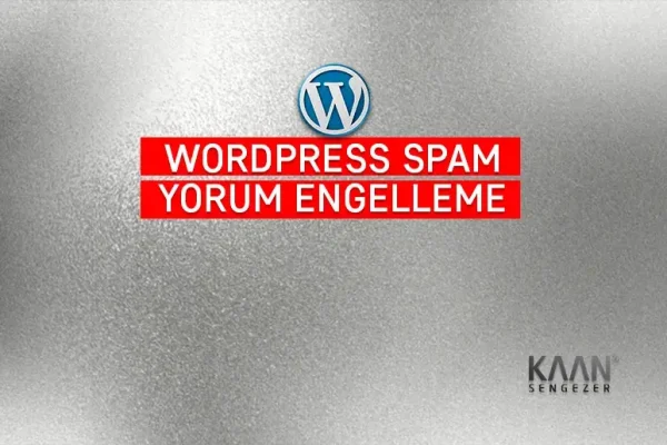 Wordpress Spam Yorum Engelleme